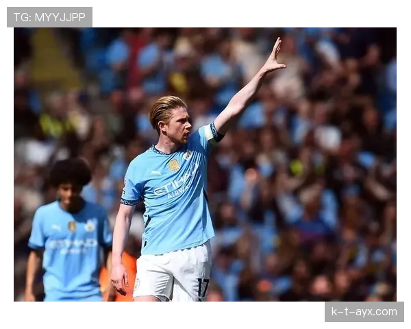 德布劳内十年传奇:曼城中场大师持续引领蓝月军团重塑历史 德布劳内十年传奇:曼城中场大师持续引领蓝月军团重塑历史