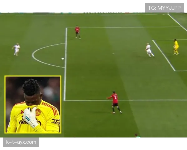 奥纳纳在曼联的表现解析 奥纳纳在曼联的表现解析